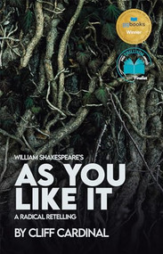 William Shakespeare's As You Like It, A Radical Retelling by Cliff Cardinal, 9780369103970