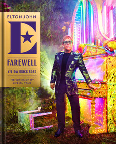 Farewell Yellow Brick Road (Memories of My Life on Tour) by Elton John, David Furnish, 9781368099165