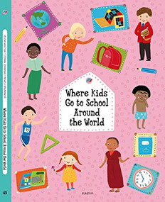 Where Kids Go to School Around the World by Stepanka Sekaninova, Helena Harastova, Michaela Bergmannova, 9788000067728