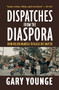 Dispatches from the Diaspora (From Nelson Mandela to Black Lives Matter) by Gary Younge, 9781682193853