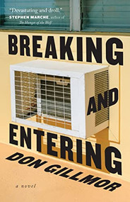 Breaking and Entering - 9781771965231 by Don Gillmor, 9781771965231