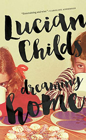 Dreaming Home by Lucian Childs, 9781771965491