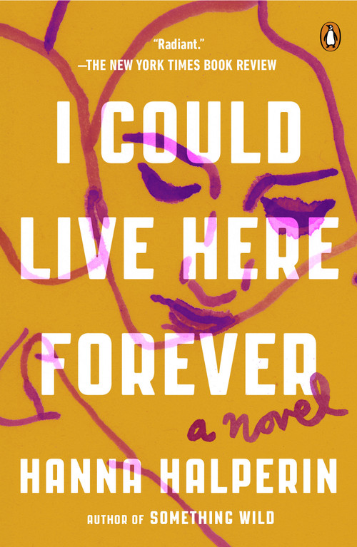 I Could Live Here Forever (A Novel) - 9780593492093 by Hanna Halperin, 9780593492093