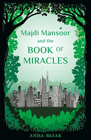 Majdi Mansoor and the Book of Miracles by Anisa Bezak, 9780860378280