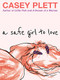 A Safe Girl to Love by Casey Plett, 9781551529134