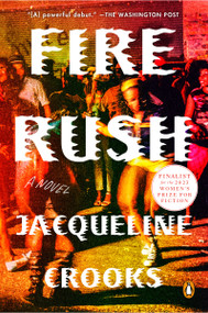 Fire Rush (A Novel) - 9780593300558 by Jacqueline Crooks, 9780593300558