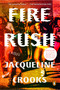 Fire Rush (A Novel) - 9780593300558 by Jacqueline Crooks, 9780593300558