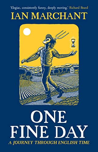 One Fine Day - 9781912836994 by Ian Marchant, 9781912836994