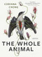 The Whole Animal by Corinna Chong, 9781551529158