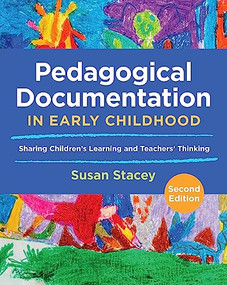 Pedagogical Documentation in Early Childhood (Sharing Children's Learning and Teachers' Thinking) by Susan Stacey, 9781605548036