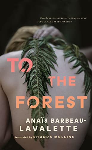 To the Forest by Anaïs Barbeau-Lavalette, Rhonda Mullins, 9781552454633
