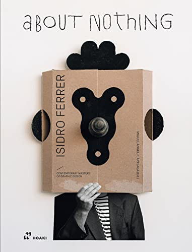 Isidro Ferrer. About Nothing by Miguel Ángel Pérez Arteaga, 9788419220295