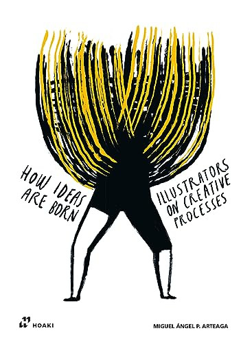 Illustrators on Creative Processes by Miguel Ángel Pérez Arteaga, 9788419220196
