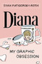 Diana: My Graphic Obsession by Sivan Piatigorsky-Roth, 9781951491222