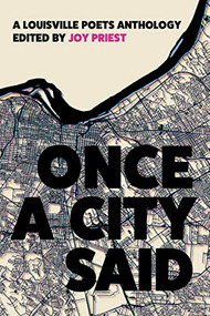 Once a City Said (A Louisville Poets Anthology) by Joy Priest, 9781956046083