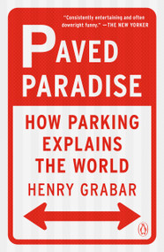 Paved Paradise (How Parking Explains the World) - 9781984881151 by Henry Grabar, 9781984881151