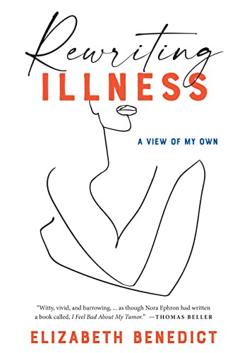 Rewriting Illness by Elizabeth Benedict, 9781942134916