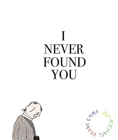 I Never Found You by Emma Jon-Michael Frank, Emma Jon-Michael Frank, 9781942801313
