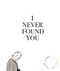 I Never Found You by Emma Jon-Michael Frank, Emma Jon-Michael Frank, 9781942801313