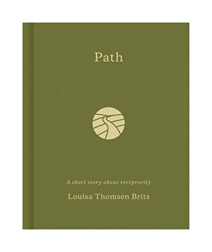 Path (A short story about reciprocity) - 9781907974588 by Louisa Thomsen Brits, 9781907974588