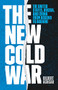 The New Cold War (The United States, Russia, and China from Kosovo to Ukraine) by Gilbert Achcar, 9781642599107