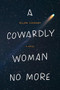 A Cowardly Woman No More by Ellen Cooney, 9781566896719