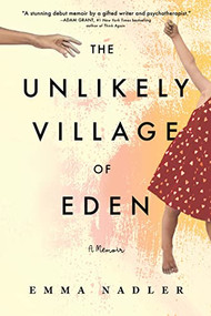 The Unlikely Village of Eden (A Memoir) by Emma Nadler, 9781949481815