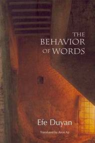 The Behavior of Words by Efe Duyan, Aron Aji , 9781945680632