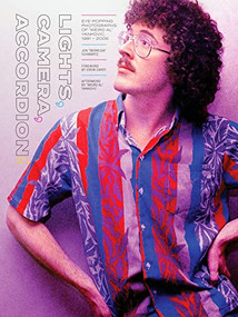 Lights, Camera, Accordion! (Eye-Popping Photographs of "Weird Al" Yankovic, 1981-2006) by Jon "Bermuda" Schwartz, "Weird Al" Yankovic, Drew Carey, 9781948221627