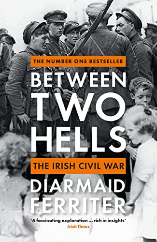 Between Two Hells (The Irish Civil War) by Diarmaid Ferriter, 9781788161756