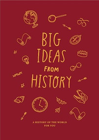 Big Ideas from History (A history of the world for you) by The School of Life, Anna Doherty, 9781915087348