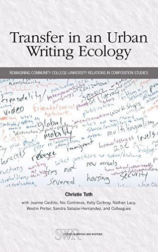 Transfer in an Urban Writing Ecology (Reimagining Community College-University Relations in Composition Studies) by Christie Toth, 9780814155189