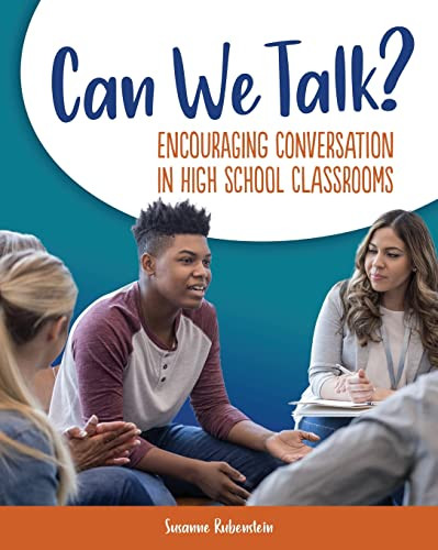 Can We Talk? (Encouraging Conversation in High School Classrooms) by Susanne Rubenstein, 9780814104323