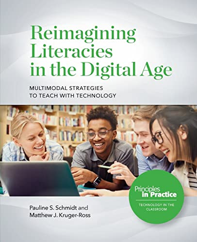 Reimagining Literacies in the Digital Age: Multimodal Strategies to Teach with Technology by Pauline S. Schmidt, Matthew J. Kruger-Ross, 9780814132012