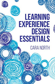 Learning Experience Design Essentials by Cara North, 9781953946423