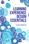 Learning Experience Design Essentials by Cara North, 9781953946423