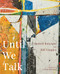 Until We Talk by Darrell Bourque, Bill Gingles, 9798985882414
