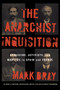 The Anarchist Inquisition (Assassins, Activists, and Martyrs in Spain and France (1891-1909)) by Mark Bray, 9781849355148