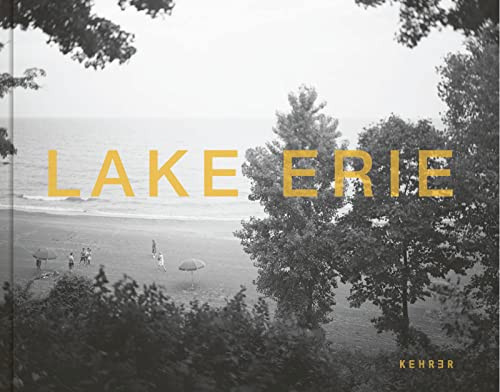 Lake Erie by Lynn Whitney, Lynn Whitney, George Bullerjahn, Nicholas Nixon, Robin Reisenfeld, Emily Sheffer, 9783969001127