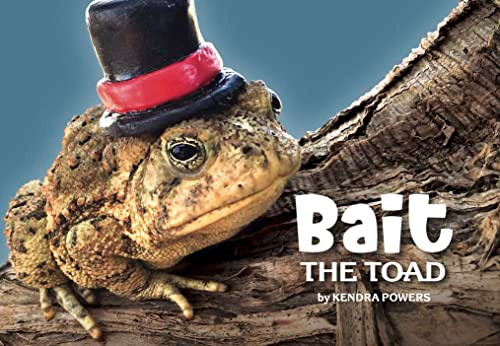 Bait the Toad by Kendra Powers, 9781733547451