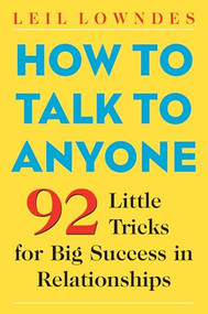 How to Talk to Anyone (92 Little Tricks for Big Success in Relationships) by Leil Lowndes, 9780071418584