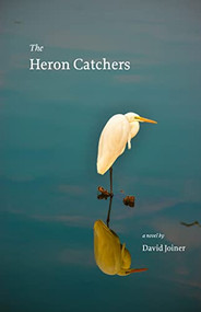 The Heron Catchers by David Joiner, 9781611720815