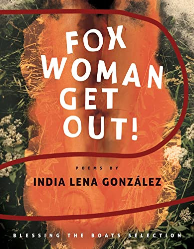fox woman get out! by India Lena González, Aracelis Girmay, 9781950774982
