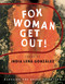 fox woman get out! by India Lena González, Aracelis Girmay, 9781950774982