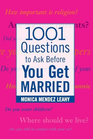 1001 Questions to Ask Before You Get Married by Monica Mendez Leahy, 9780071438032