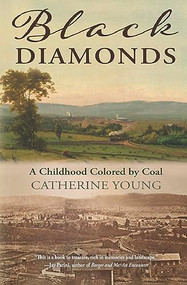 Black Diamonds (A Childhood Colored by Coal) by Catherine Young, 9781948814836