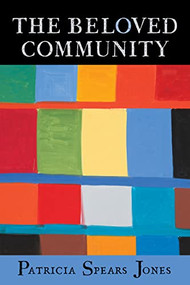 The Beloved Community by Patricia Spears Jones, 9781556596667