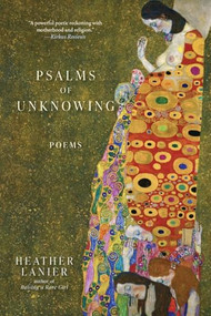 Psalms of Unknowing (Poems) by Heather Lanier, 9781958972069