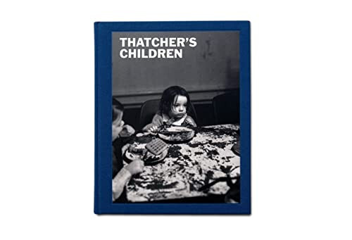 Thatcher's Children by Craig Easton, 9781910401842