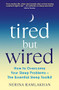 Tired But Wired by Nerina Ramlakhan, 9781800810587